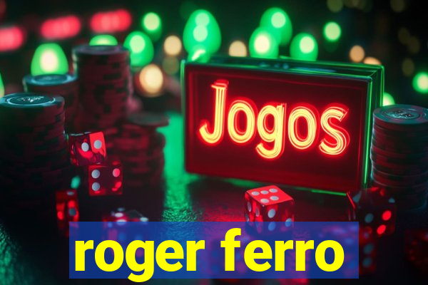 roger ferro